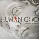 Humangod - Connecting to Humanity